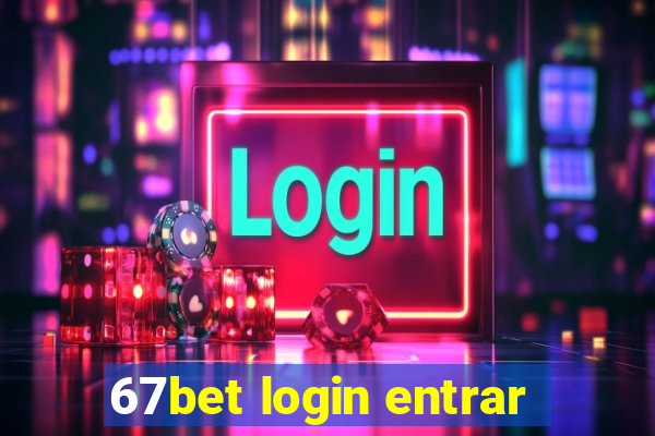 67bet login entrar